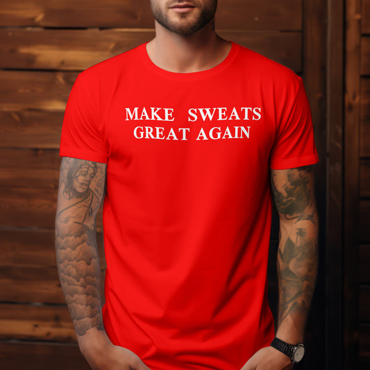 Street Jeanius Make Sweats Great Again Tee